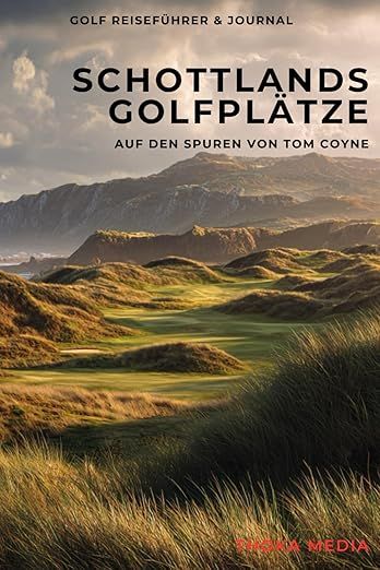 Schottlands Golfplätze – Auf den Spuren
